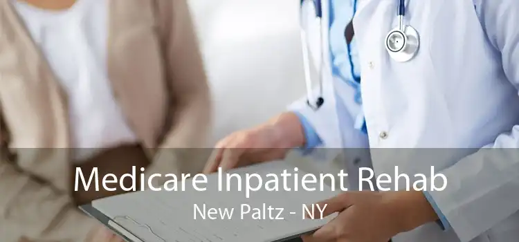 Medicare Inpatient Rehab New Paltz - NY