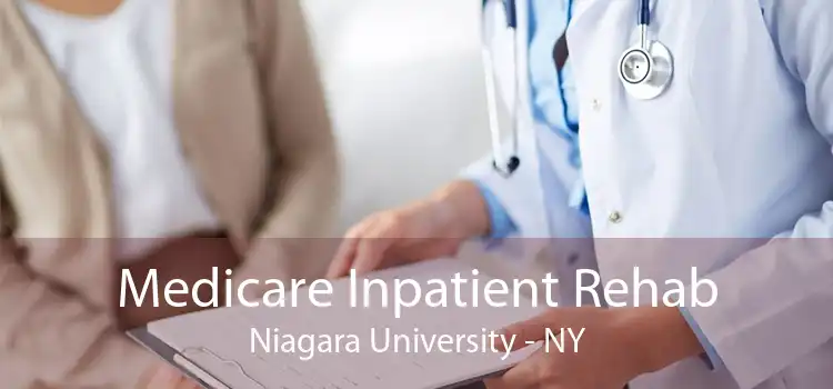 Medicare Inpatient Rehab Niagara University - NY