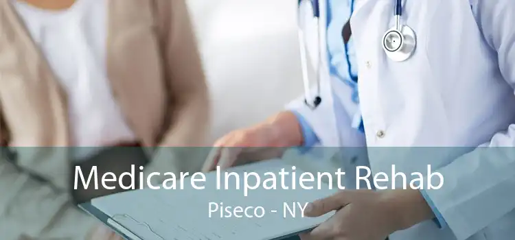Medicare Inpatient Rehab Piseco - NY