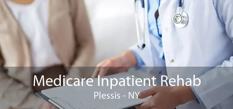 Medicare Inpatient Rehab Plessis - NY