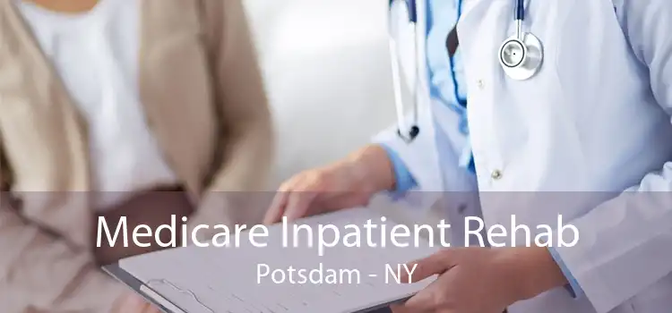 Medicare Inpatient Rehab Potsdam - NY
