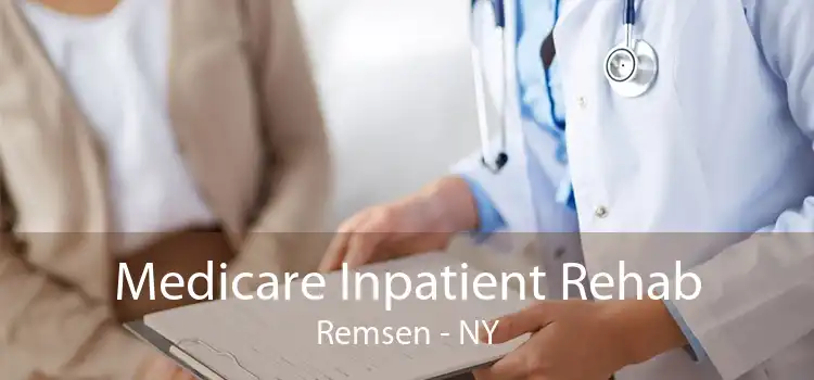 Medicare Inpatient Rehab Remsen - NY