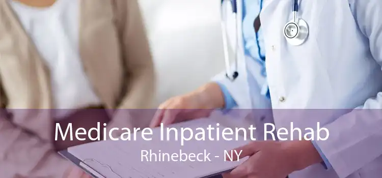 Medicare Inpatient Rehab Rhinebeck - NY