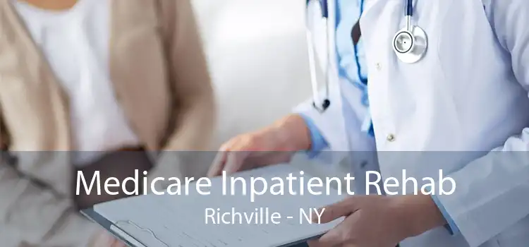Medicare Inpatient Rehab Richville - NY