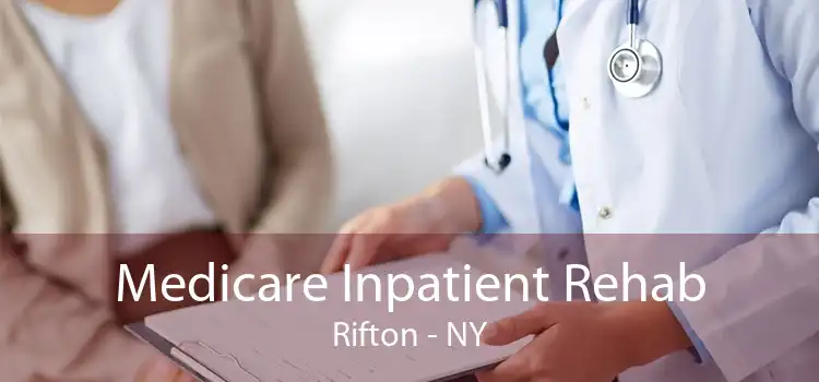 Medicare Inpatient Rehab Rifton - NY