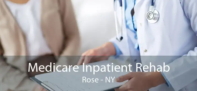 Medicare Inpatient Rehab Rose - NY