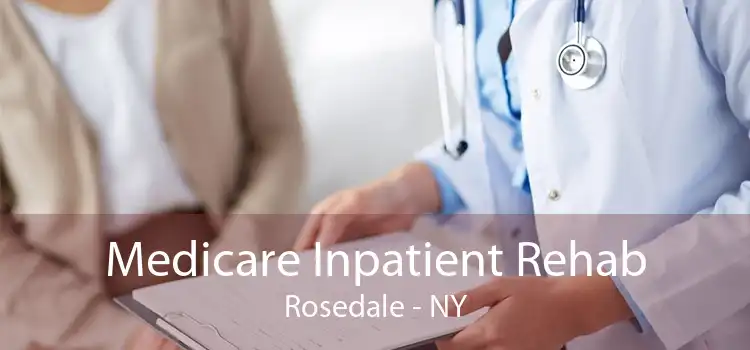 Medicare Inpatient Rehab Rosedale - NY