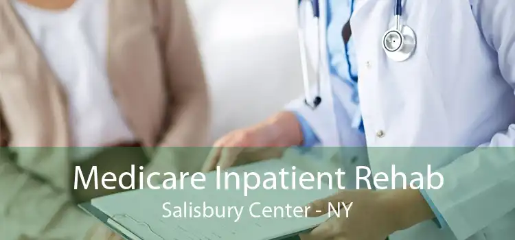 Medicare Inpatient Rehab Salisbury Center - NY