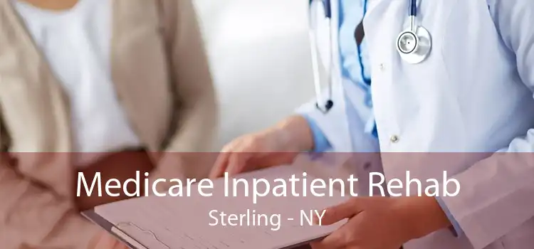 Medicare Inpatient Rehab Sterling - NY