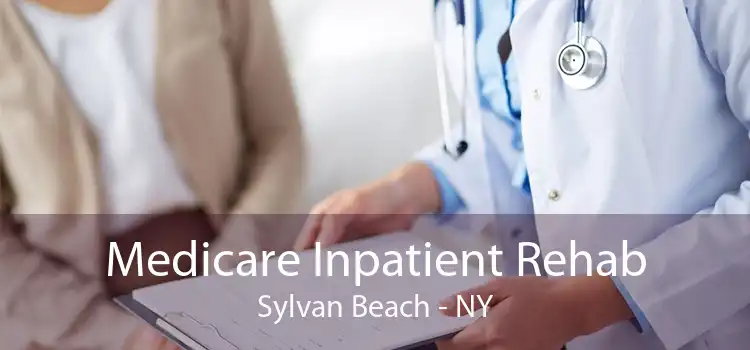 Medicare Inpatient Rehab Sylvan Beach - NY