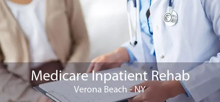 Medicare Inpatient Rehab Verona Beach - NY