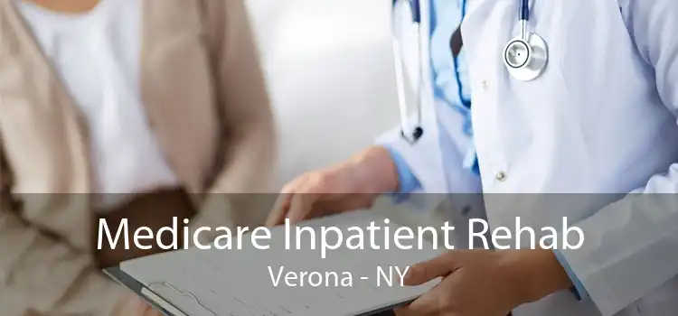 Medicare Inpatient Rehab Verona - NY