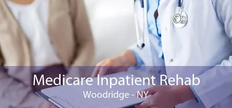Medicare Inpatient Rehab Woodridge - NY