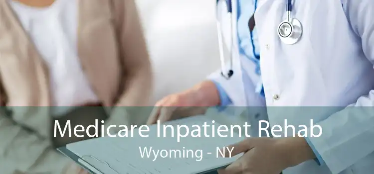 Medicare Inpatient Rehab Wyoming - NY