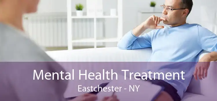 Mental Health Treatment Eastchester - NY