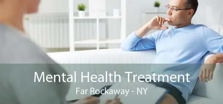 Mental Health Treatment Far Rockaway - NY