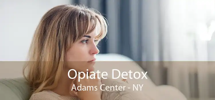 Opiate Detox Adams Center - NY