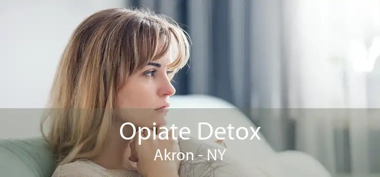 Opiate Detox Akron - NY