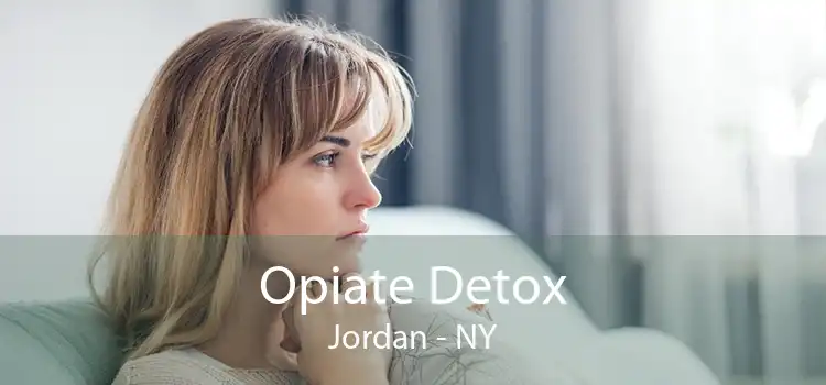 Opiate Detox Jordan - NY