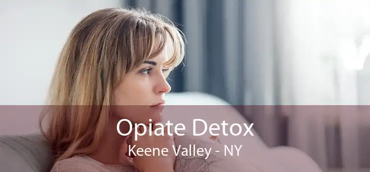 Opiate Detox Keene Valley - NY