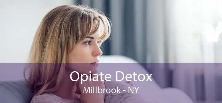 Opiate Detox Millbrook - NY