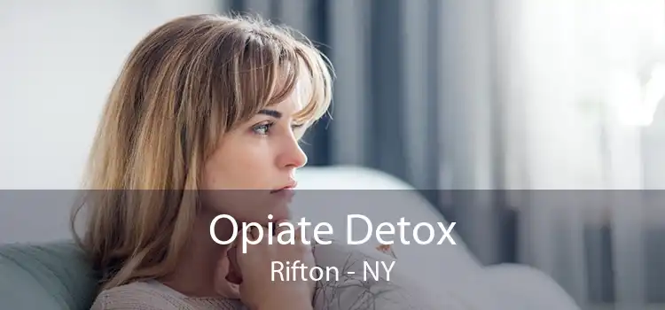 Opiate Detox Rifton - NY