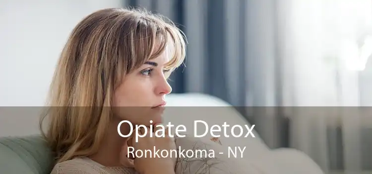 Opiate Detox Ronkonkoma - NY