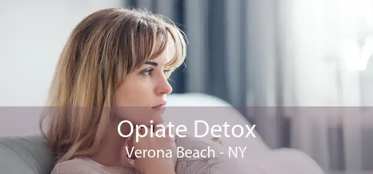 Opiate Detox Verona Beach - NY