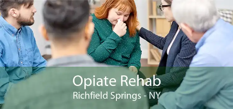 Opiate Rehab Richfield Springs - NY