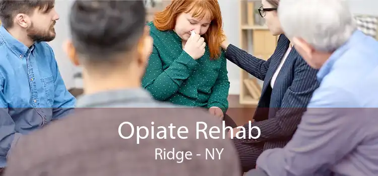 Opiate Rehab Ridge - NY