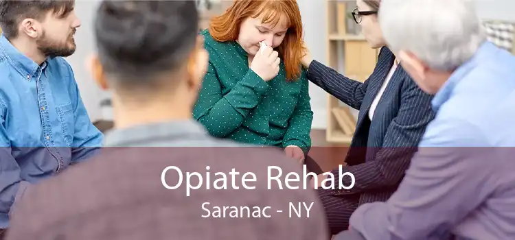 Opiate Rehab Saranac - NY