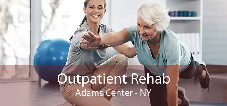 Outpatient Rehab Adams Center - NY