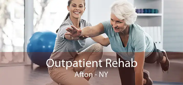 Outpatient Rehab Afton - NY