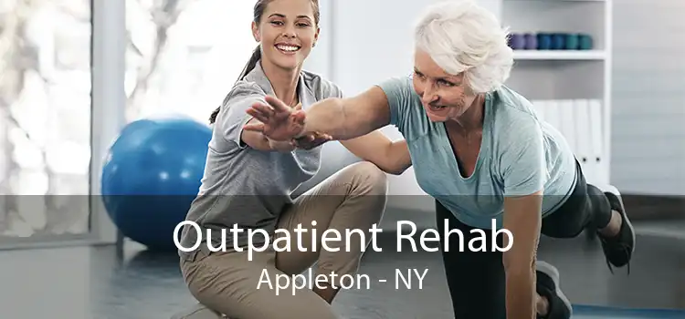 Outpatient Rehab Appleton - NY