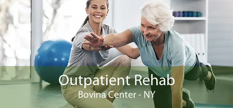 Outpatient Rehab Bovina Center - NY