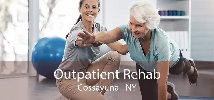 Outpatient Rehab Cossayuna - NY