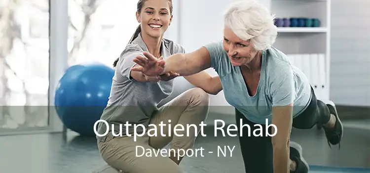 Outpatient Rehab Davenport - NY