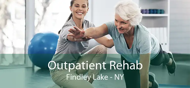 Outpatient Rehab Findley Lake - NY