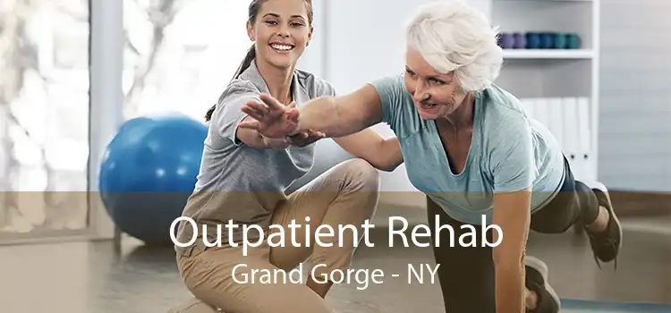 Outpatient Rehab Grand Gorge - NY