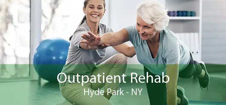 Outpatient Rehab Hyde Park - NY