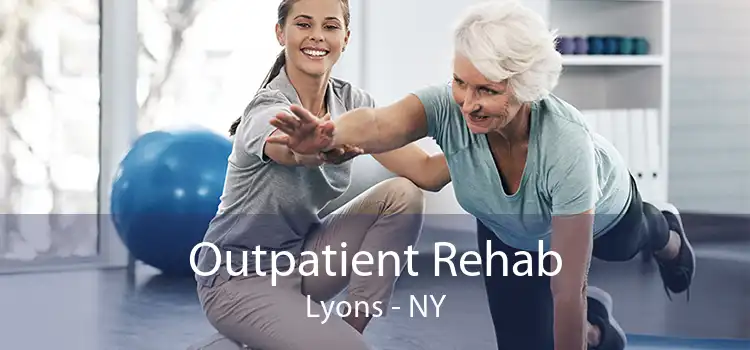 Outpatient Rehab Lyons - NY