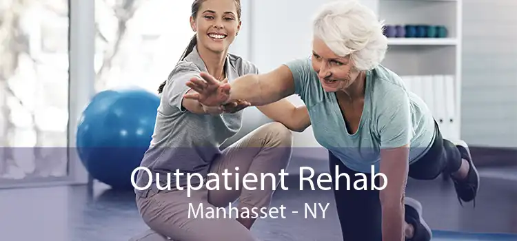 Outpatient Rehab Manhasset - NY
