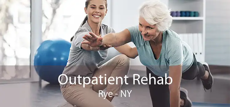 Outpatient Rehab Rye - NY