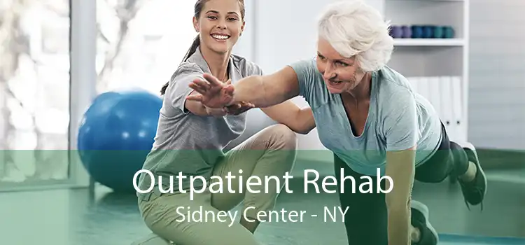 Outpatient Rehab Sidney Center - NY