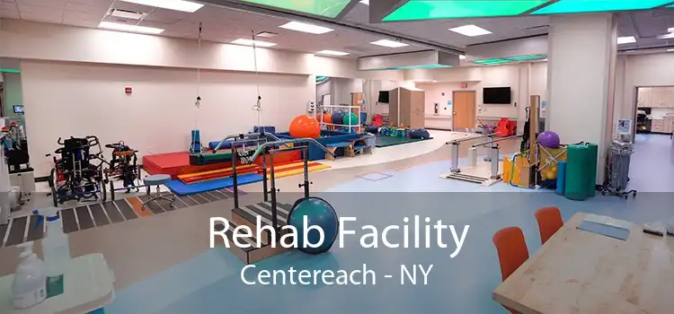 Rehab Facility Centereach - NY