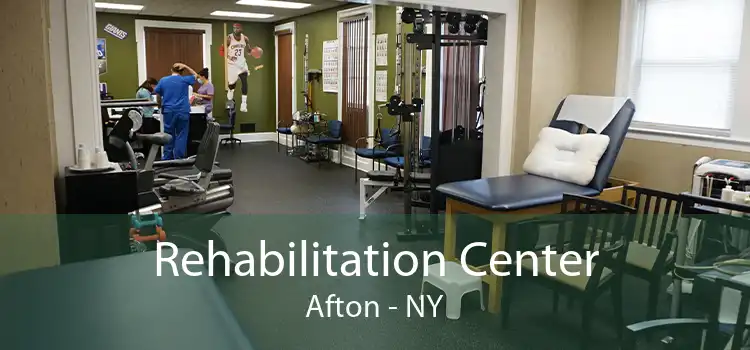 Rehabilitation Center Afton - NY