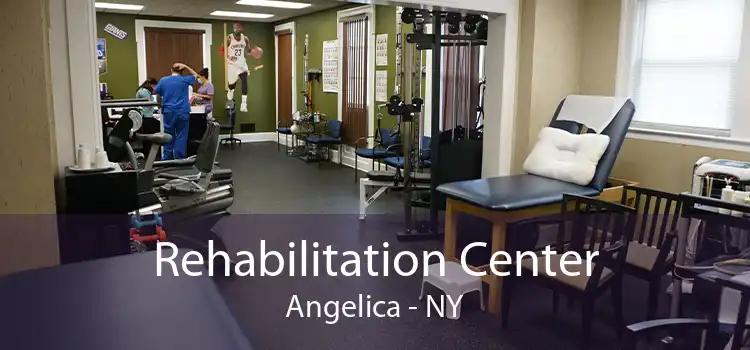 Rehabilitation Center Angelica - NY