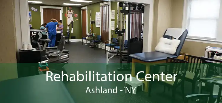Rehabilitation Center Ashland - NY