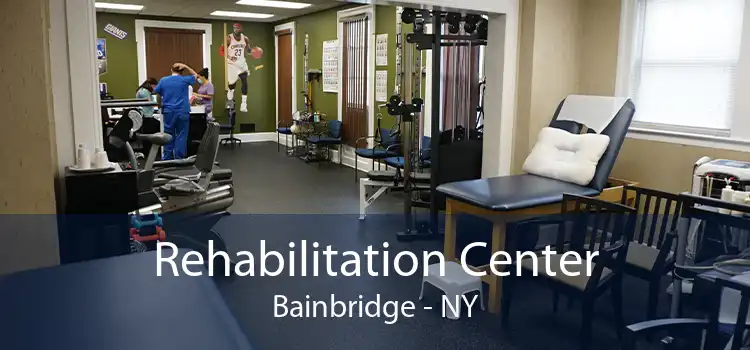 Rehabilitation Center Bainbridge - NY