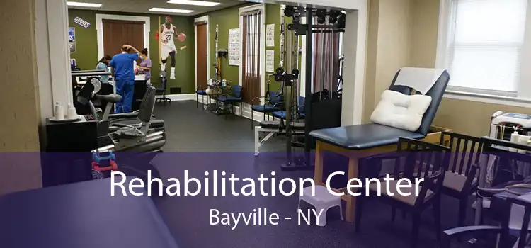 Rehabilitation Center Bayville - NY